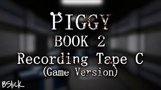 Official Piggy Book 2 Soundtrack  Chapter 8 quotRecording Tape C Game Versionquot [upl. by Lehteb810]