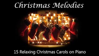 Christmas Melodies  15 Relaxing Christmas Carols on Piano [upl. by Animsaj]