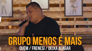 GRUPO MENOS É MAIS  Quem  Frenesi  Deixa Alagar [upl. by Zindman]