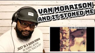 Van Morrison  And It Stoned Me  REACTION [upl. by Gerrard]