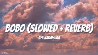 Aya Nakamura  Bobo Slowed  Reverb [upl. by Grant91]