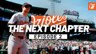 The Next Chapter  Episode 2  Baltimore Orioles [upl. by Lobell47]