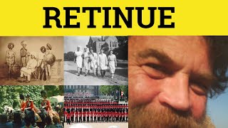 🔵 Retinue Meaning  Retinue Examples  Retinue Defined  Retinue Definition  Retinue Formal English [upl. by Ima]