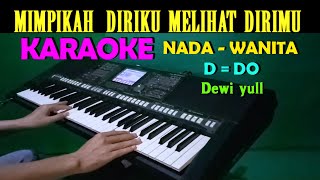 KAU BUKAN DIRIMU  Dewi Yull  KARAOKE Nada Wanita  HD [upl. by Ayam]