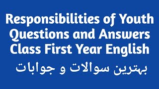 Lesson 1  Responsibilities of youth Class 11  Responsibilities of Youth question answers [upl. by Nagoh]