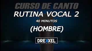 RUTINA para VOCALIZAR  HOMBRE  Nivel 2  40 minutos [upl. by Emerick]