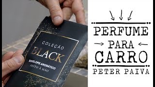 Perfume para carro Peter Paiva [upl. by Older26]