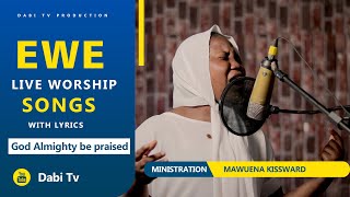 EWE WORSHIP SONGS  MEDLEY BY MAWUENA KISSWARD [upl. by Timms677]