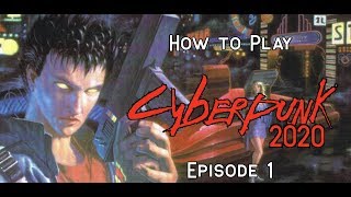 How to Play Cyberpunk 2020 Episode 1 [upl. by Landmeier]