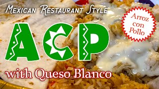 How to Make Mexican Restaurant style quotACPquot Arroz con pollo with queso blanco  great with nachos [upl. by Nayhr]