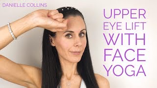 Upper Eye Lift With Face Yoga [upl. by Eicyal]