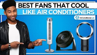 8 Best Fans That Cool Like Air Conditioners [upl. by Behn505]