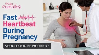 Fast Heartbeat During Pregnancy  Reasons Signs amp Treatment [upl. by Shellie]