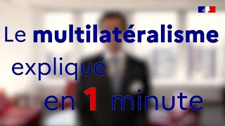 Le multilatéralisme en 1 minute [upl. by Anchie963]