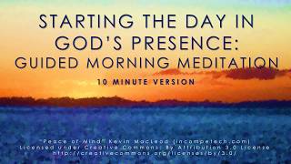 Starting the day in Gods presence Guided mindfulness meditation 10 mins [upl. by Chuck737]