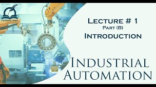 Introduction to Industrial Automation  Production Systems [upl. by Fachan]