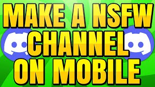 How to Make a NSFW Text Channel on Mobile in Discord Server [upl. by Cirtap]