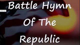 Battle Hymn Of The Republic with Lyrics [upl. by Nahc]