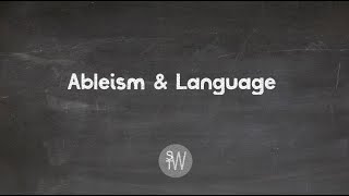 Ableism amp Language [upl. by Llerreg951]