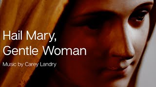 Hail Mary Gentle Woman  Carey Landry  Catholic Hymn  Choir SATB with Lyrics  Sunday 7pm Choir [upl. by Thomasa728]