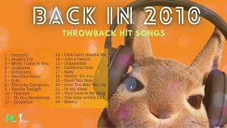 BACK IN 2010 Throwback Pop Songs [upl. by Eugaet497]