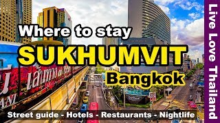 Where to stay in Sukhumvit Bangkok  Street Guide Hotels Restaurants amp Nightlife livelovethailnd [upl. by Noakes560]