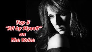 Top 5  quotAll by Myselfquot on The Voice [upl. by Oremo]