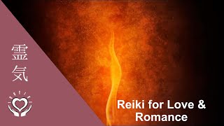 Reiki for Love amp Romance  Energy Healing [upl. by Armin]