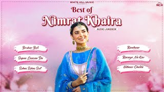 Nimrat Khaira  Top Hits Jukebox  Gurnam Bhullar [upl. by Godbeare]