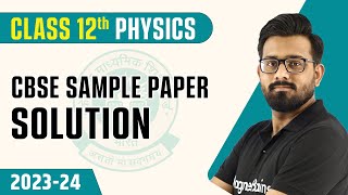 CBSE Sample Paper Solution 2024  CBSE Sample Paper Solved Class 12 Physics  Board Exam 2024 [upl. by Newby]