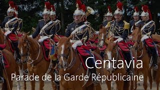 Centavia  Parade de la Garde Républicaine [upl. by Adnalu]