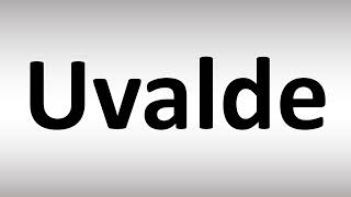 How to Pronounce Uvalde Texas [upl. by Touber]