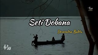 Seti Dobana  Lyrics   Devendra Bablu [upl. by Denna]