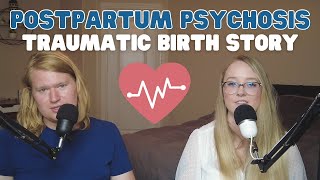 Postpartum Psychosis My Traumatic Birth Story And Postpartum Experience [upl. by Serg]