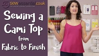 Sewing a Cami Top  From Fabric to Finish [upl. by Larimore]