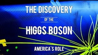 The Discovery of the Higgs Boson Americas Role [upl. by Arerrac]