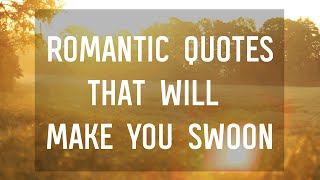 7 Romantic Quotes That Will Make You Swoon [upl. by Orwin]