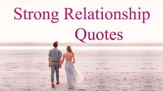 Strong Relationship Quotes about Love [upl. by Ahsilet]