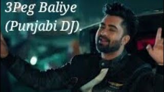 3 Peg Baliye Full VideoPunjabi DJ [upl. by Dolorita]