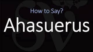 How to Pronounce Ahasuerus CORRECTLY [upl. by Neeleuqcaj]