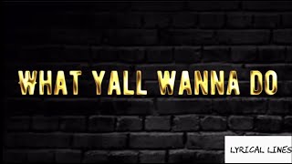 Kay Flock Ft C Blu  What Yall Wanna Do  Official Lyric Video [upl. by Aicilaf]