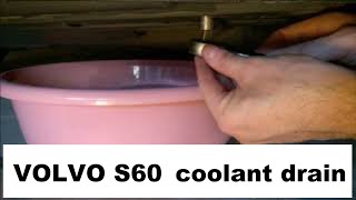 Volvo S60 V70 Coolant drain 20012009 [upl. by Adda518]