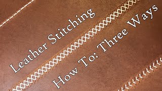 Leather Stitching Three Ways [upl. by Ymmaj]