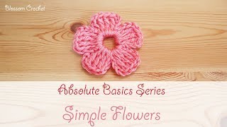 Absolute Beginner Crochet Series Ep 8 How to Crochet a Simple Flower [upl. by Beret]