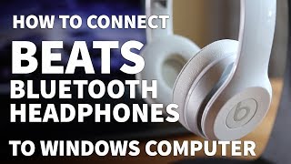 How to Pair Beats Solo 2 to Windows PC – Connect Beats Bluetooth Headphones Wirelessly [upl. by Errehs906]