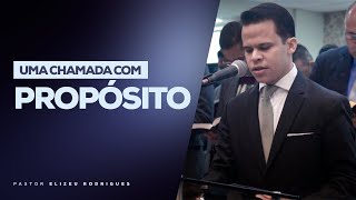 Pr Elizeu Rodrigues  Uma chamada com propósito [upl. by Esinned]