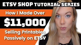 How to Make Passive Income on Etsy Selling Digital Printables amp How Ive Made Over 11000 [upl. by Analem760]