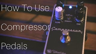 How To Use Compressor Pedals [upl. by Aidole]