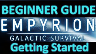 Empyrion Beginners Guide Part 1 Getting Started [upl. by Acinomed]