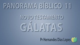 Panorama Bíblico  Novo Testamente  Gálatas [upl. by Bacon]